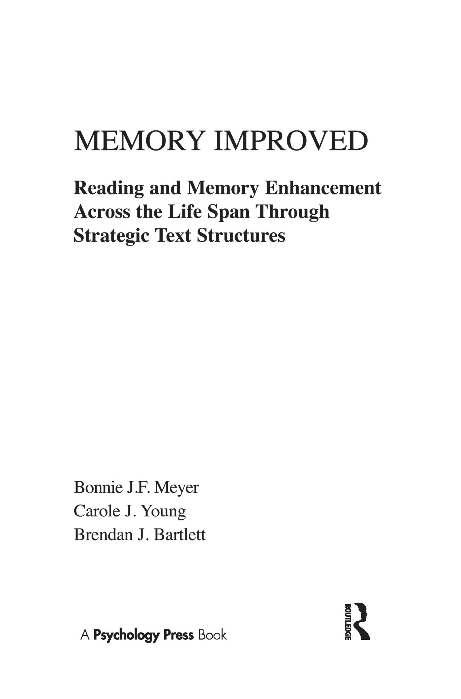 Memory Improved: Reading and Memory Enhancement Across the Life Span Through Strategic Text Structures