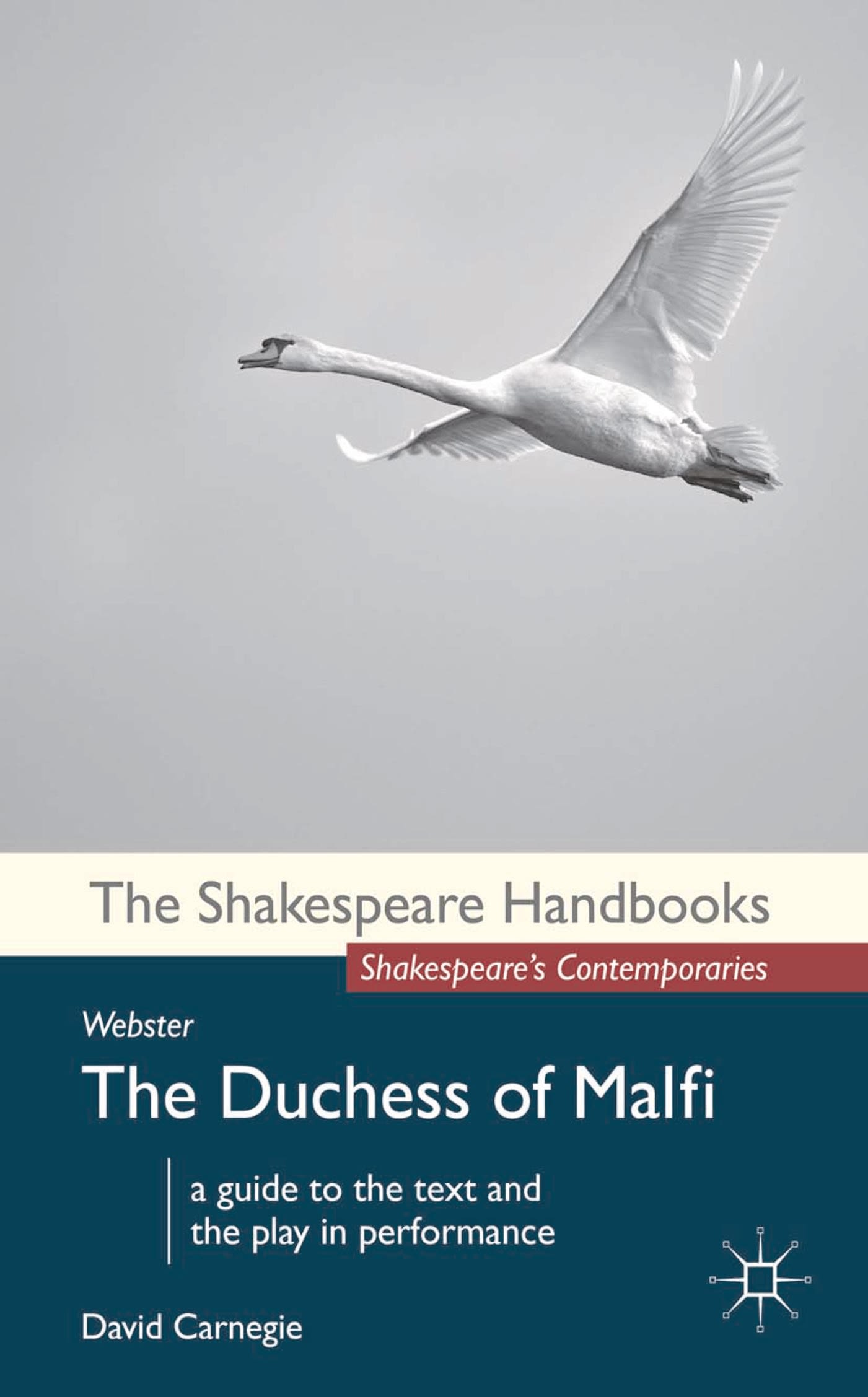 Webster: The Duchess of Malfi: The Duchess of Malfi(Shakespeare Handbooks)