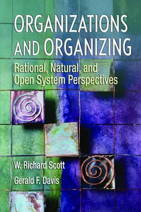 Organizations and Organizing: Rational, Natural and Open Systems Perspectives