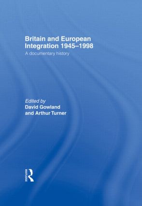 Britain and European Integration 1945-1998: A Documentary History(English)