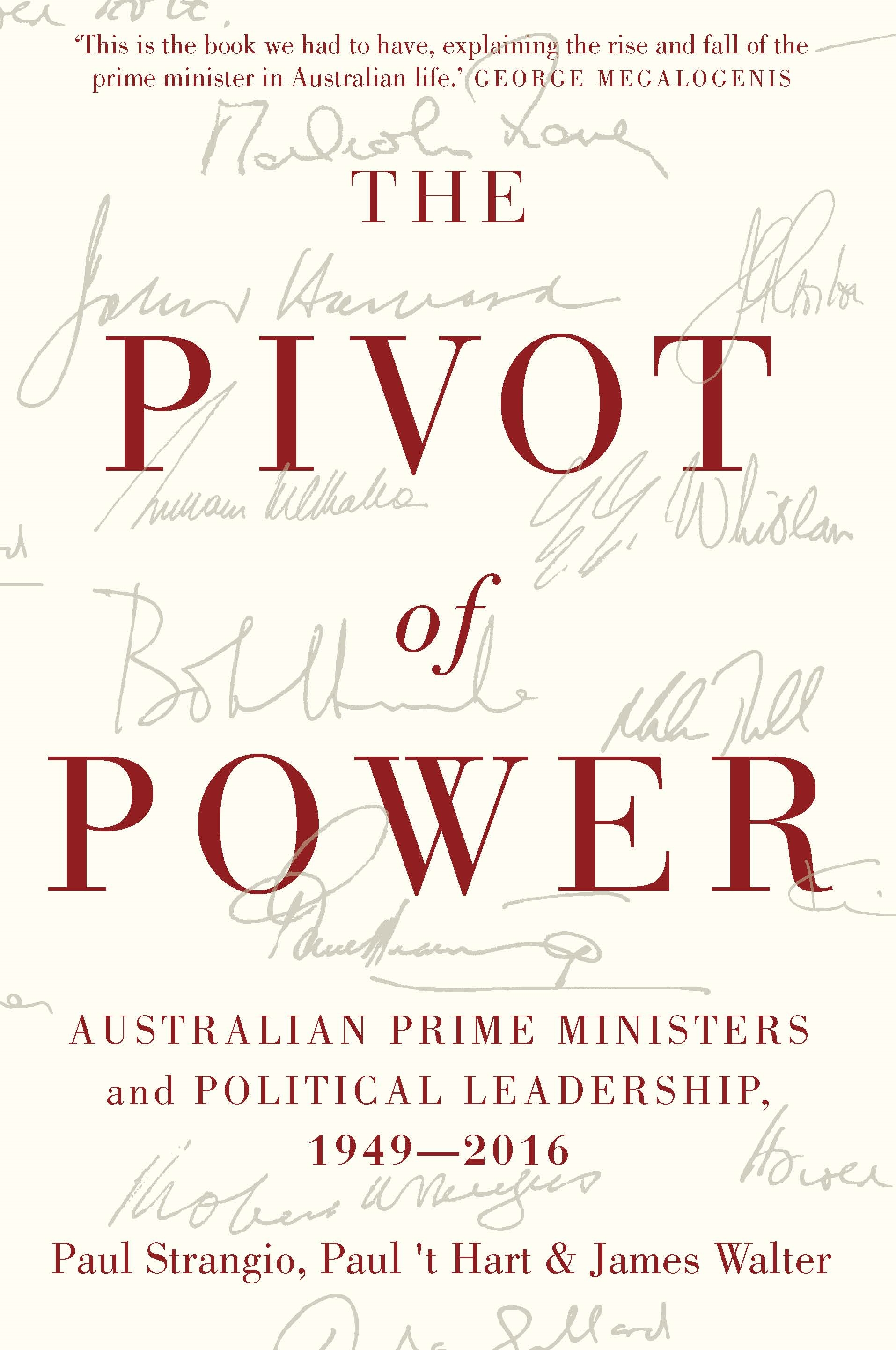 The Pivot of Power: Australian Prime Ministers and Political Leadership, 1949-2016