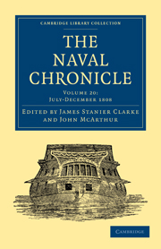 The Naval Chronicle: Volume 20, July–December 1808: Containing a General and Biographical History of the Royal Navy of the United Kingdom with a Variety of Original Papers on Nautical Subjects(Cambridge Library Collection - Naval Chronicle)