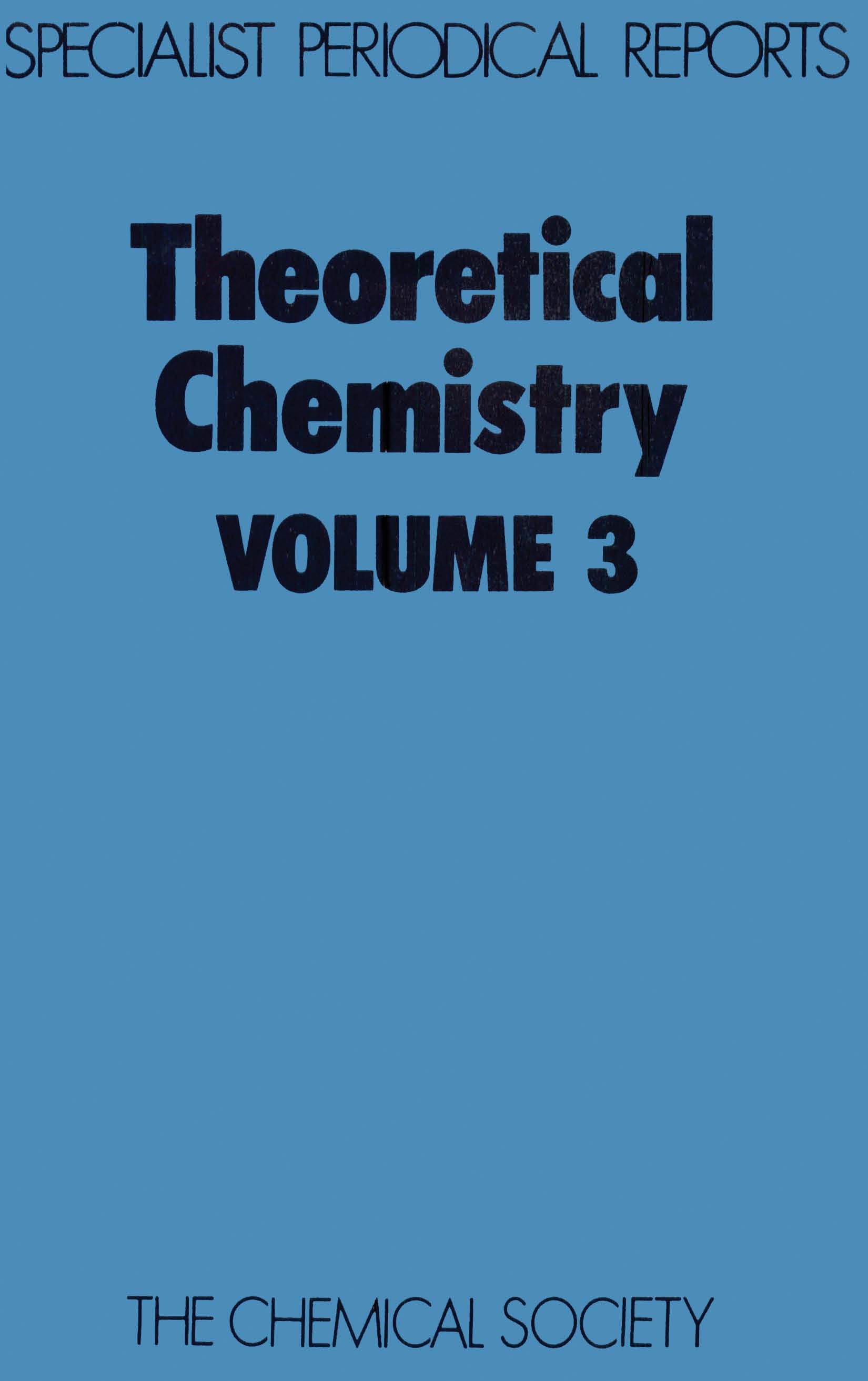 Theoretical Chemistry: Volume 3(3 Specialist Periodical Reports - Theoretical Chemistry)