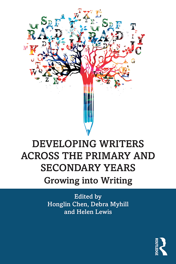 Developing Writers Across the Primary and Secondary Years: Growing into Writing