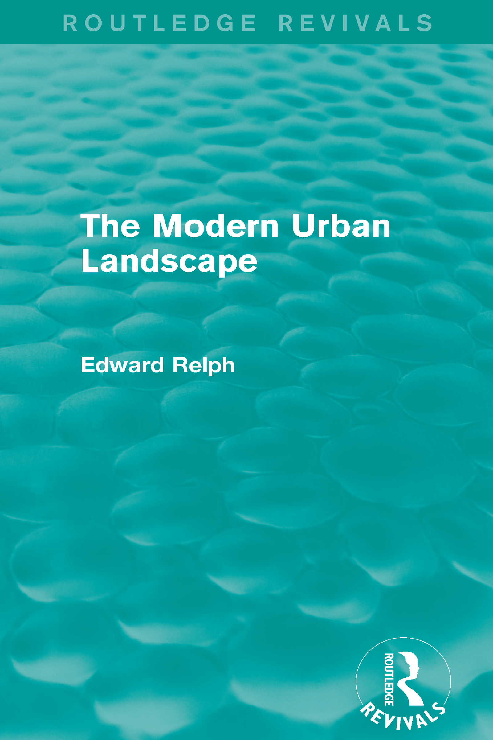 The Modern Urban Landscape (Routledge Revivals)