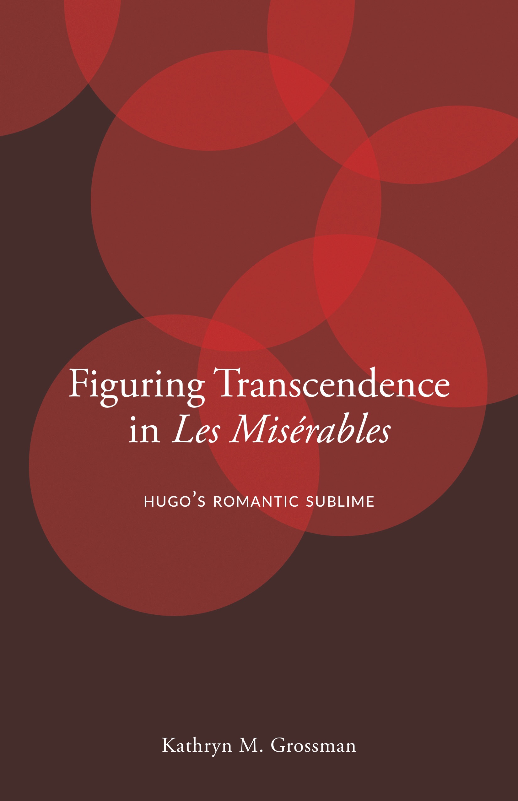 Figuring Transcendence in Les Misérables: Hugo’s Romantic Sublime