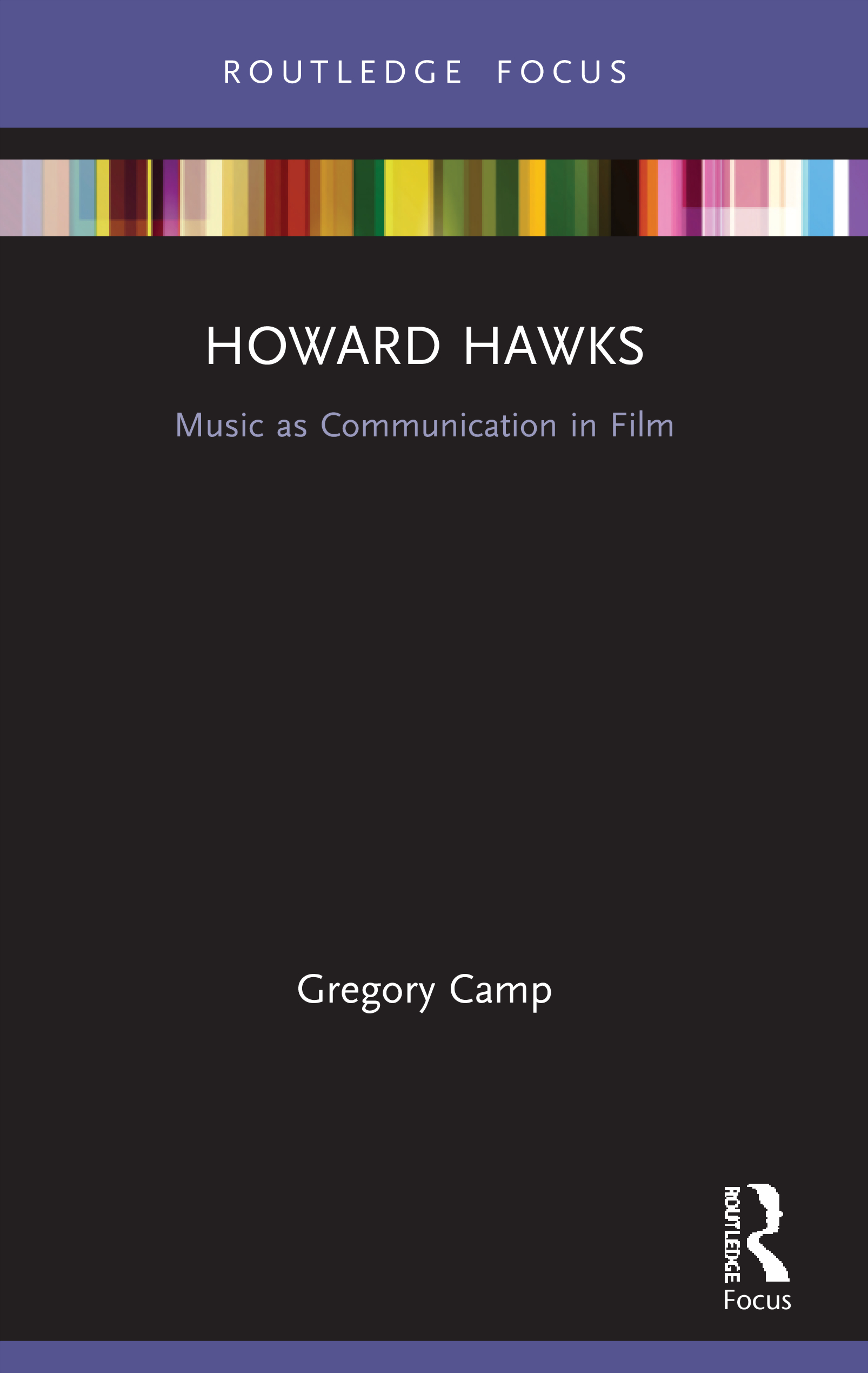 Howard Hawks: Music as Communication in Film(Filmmakers and Their Soundtracks)