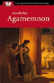 Aeschylus: Agamemnon: Agamemnon(Cambridge Translations from Greek Drama)