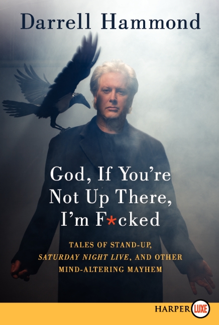 God, If You're Not Up There, I'm F*cked LP: Tales of Stand-up, Saturday Night Live, and Other Mind-Altering Mayhem(English)
