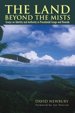 The Land Beyond the Mists: Essays on Identity and Authority in Precolonial Congo and Rwanda(English)