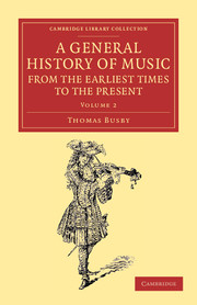 A General History of Music, from the Earliest Times to the Present: Volume 2: Comprising the Lives of Eminent Composers and Musical Writers(Cambridge Library Collection - Music)