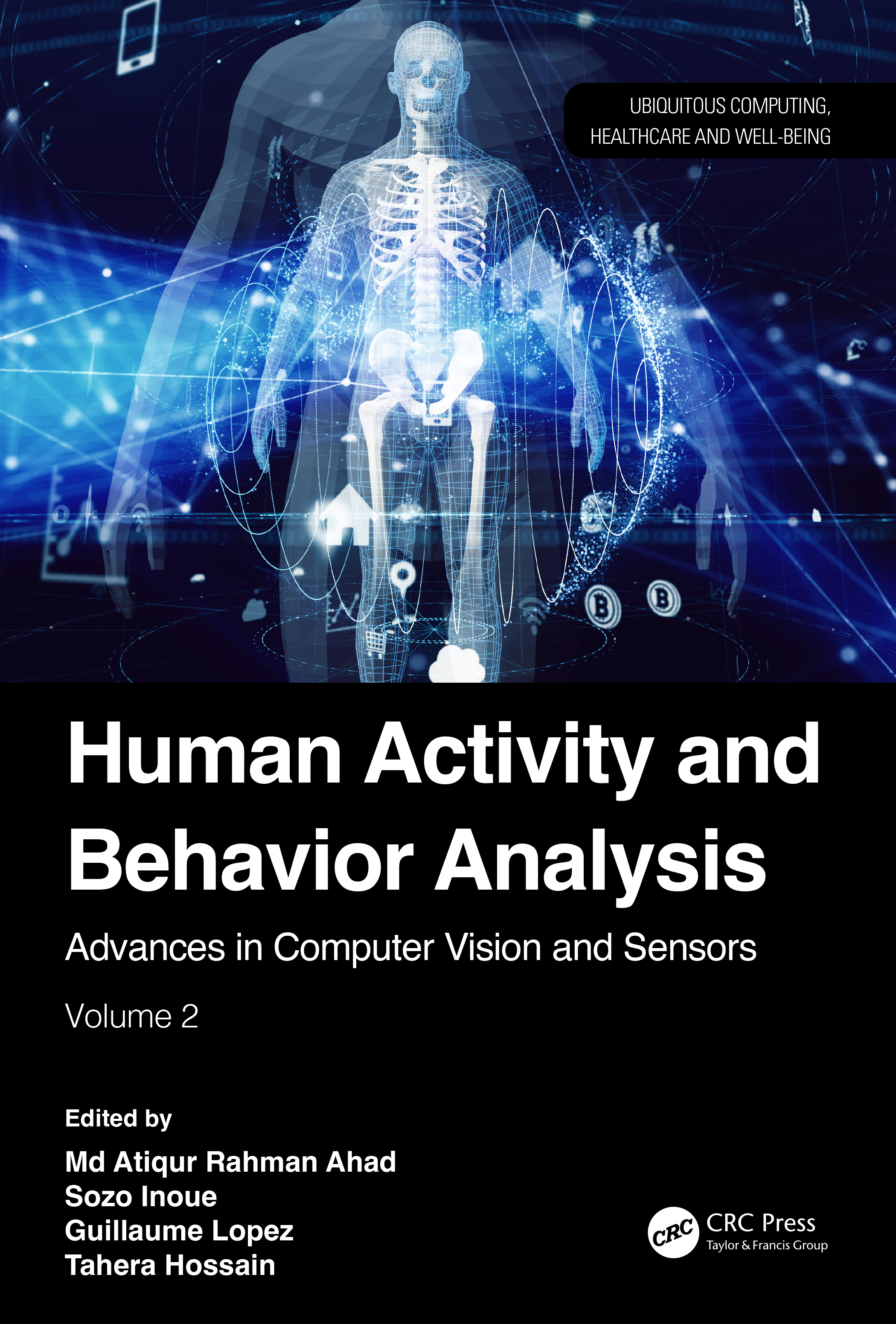 Human Activity and Behavior Analysis: Advances in Computer Vision and Sensors: Volume 2(Ubiquitous Computing, Healthcare and Well-being)