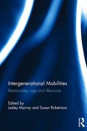 Intergenerational Mobilities: Relationality, age and lifecourse(English)