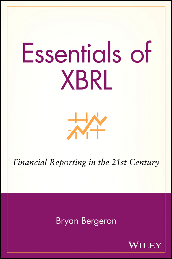 Essentials of XBRL: Financial Reporting in the 21st Century(Essentials Series)