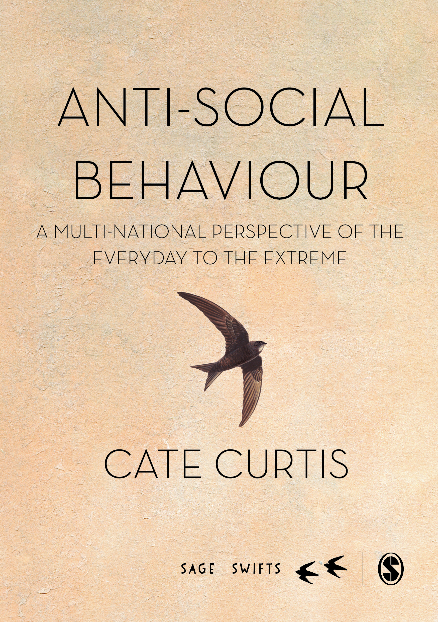 Anti-Social Behaviour: A multi-national perspective of the everyday to the extreme(Sage Swifts)