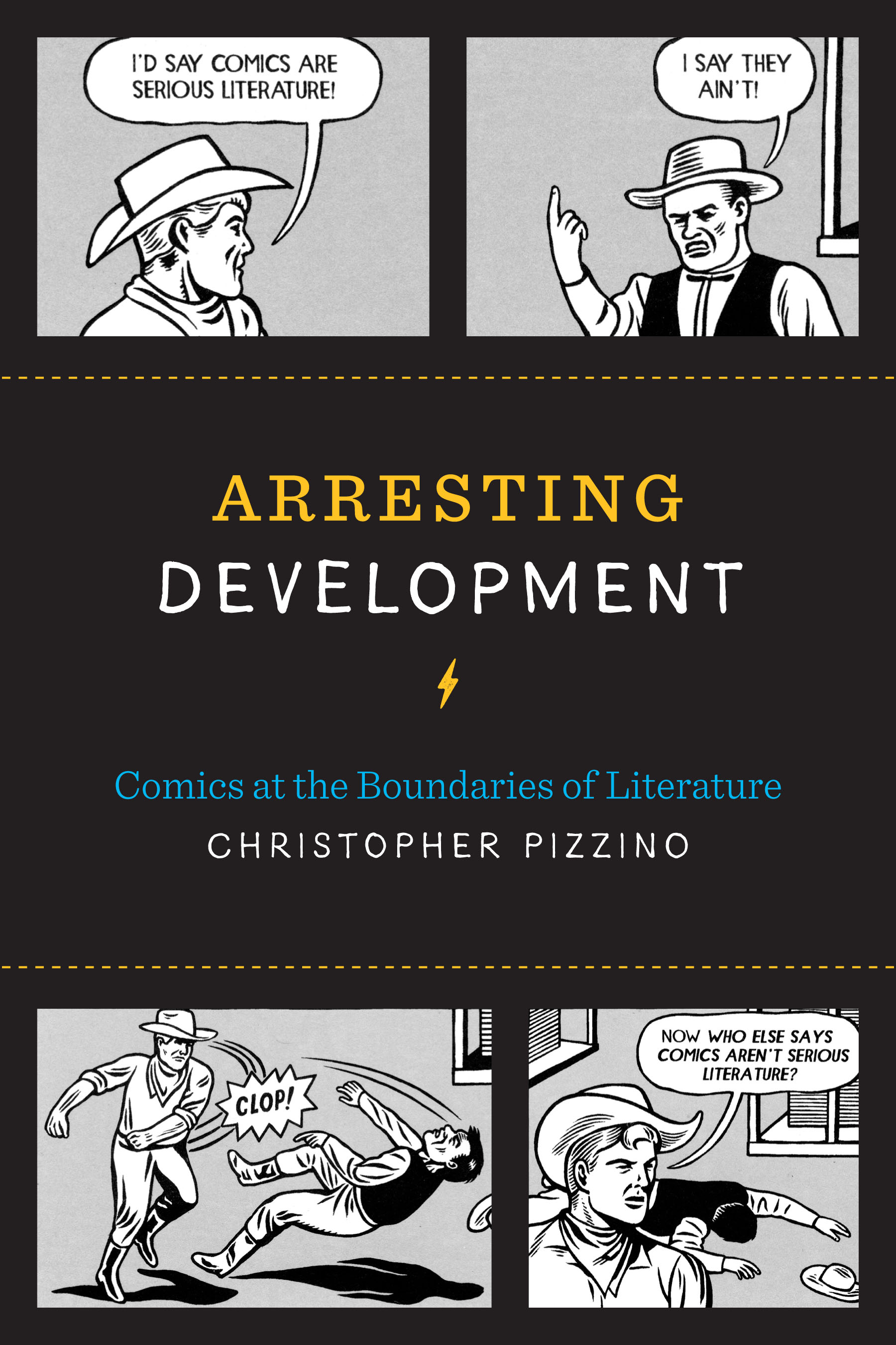 Arresting Development: Comics at the Boundaries of Literature(World Comics and Graphic Nonfiction Series)