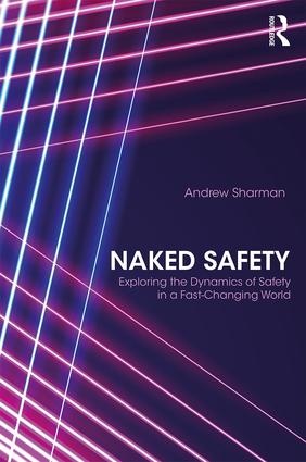 Naked Safety: Exploring The Dynamics of Safety in a Fast-Changing World