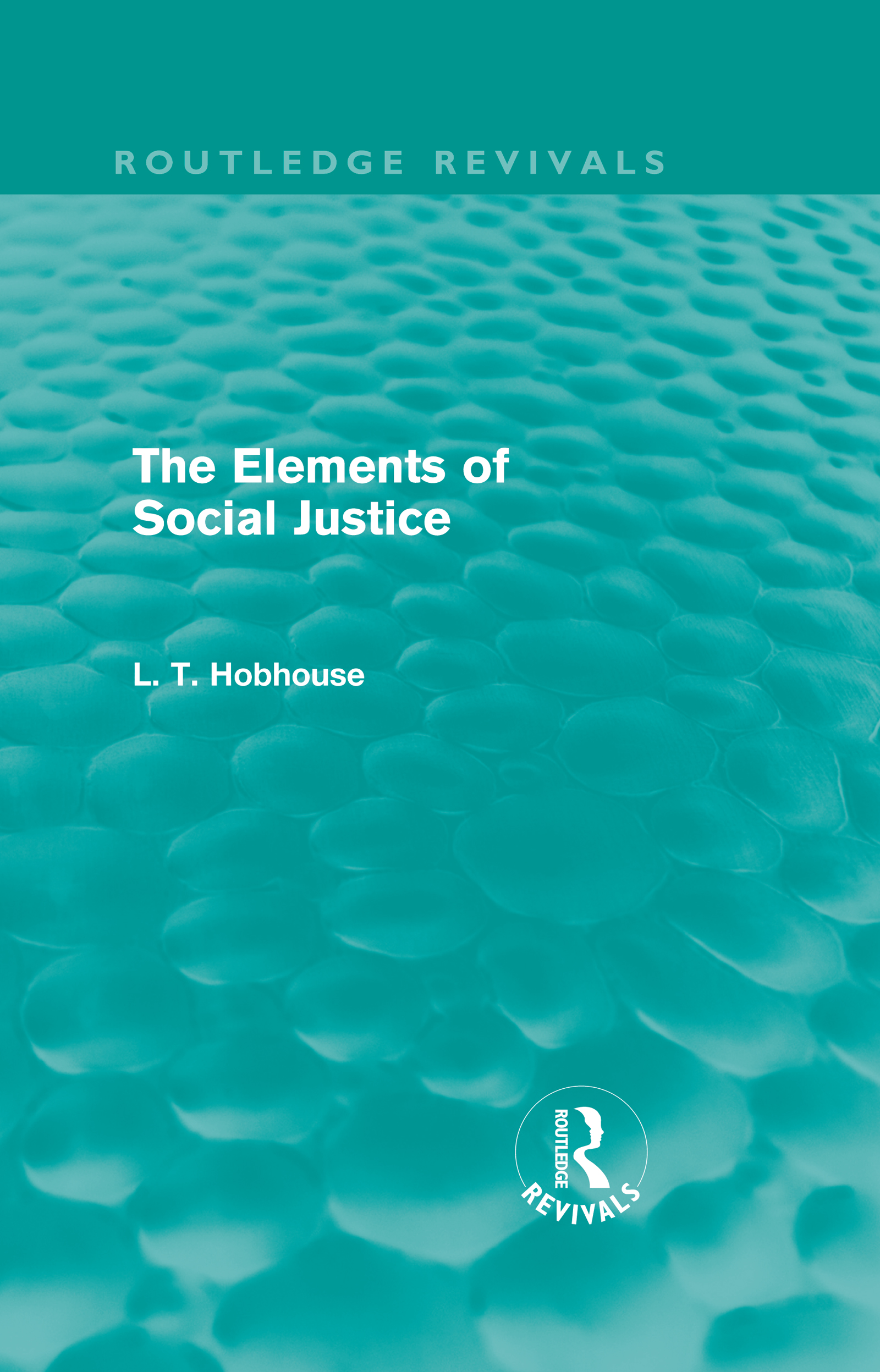 The Elements of Social Justice (Routledge Revivals): (Routledge Revivals)