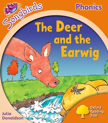 Oxford Reading Tree Songbirds Phonics: Level 6: The Deer and the Earwig: (Oxford Reading Tree Songbirds Phonics)