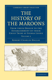 The History of the Maroons: Volume 2: From their Origin to the Establishment of their Chief Tribe at Sierra Leone(Cambridge Library Collection - Slavery and Abolition)