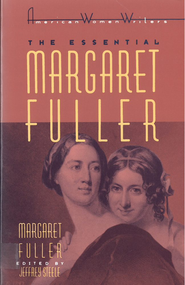 The Essential Margaret Fuller by Margaret Fuller: (American Women Writers)