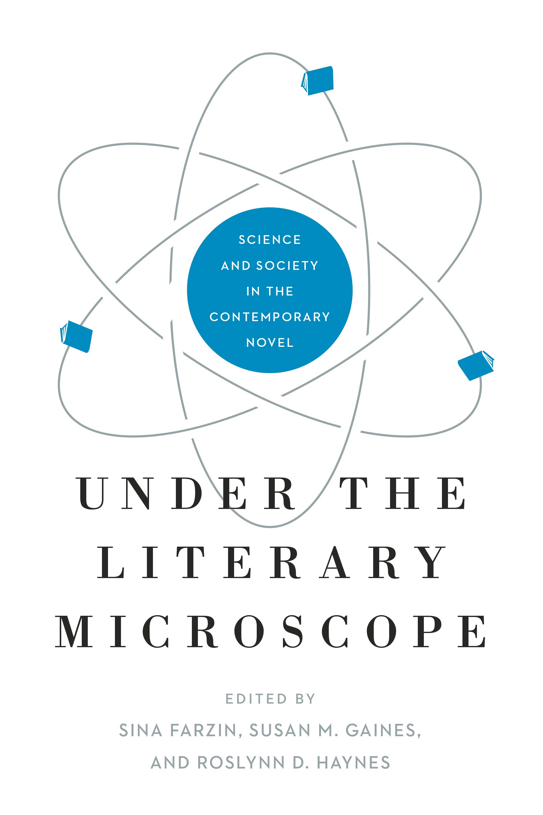 Under the Literary Microscope: Science and Society in the Contemporary Novel(7 AnthropoScene)