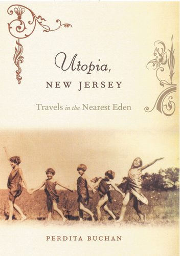 Utopia, New Jersey: Travels in the Nearest Eden