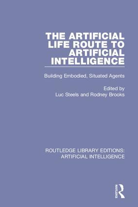The Artificial Life Route to Artificial Intelligence: Building Embodied, Situated Agents(Routledge Library Editions: Artificial Intelligence)