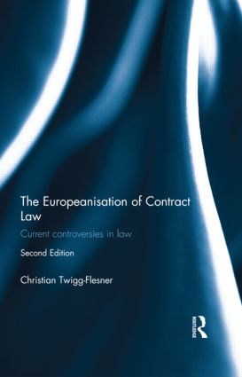 The Europeanisation of Contract Law: Current Controversies in Law(English)