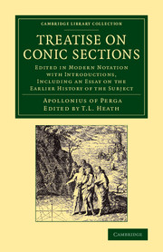 Treatise on Conic Sections: Edited in Modern Notation with Introductions, Including an Essay on the Earlier History of the Subject(Cambridge Library Collection - Mathematics)