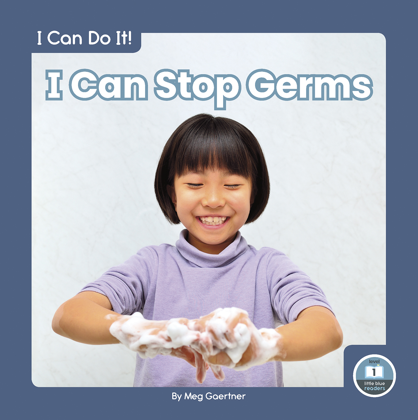 I Can Stop Germs: (I Can Do It!)