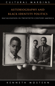 Autobiography and Black Identity Politics: Racialization in Twentieth-Century America(Series Number 7 Cultural Margins)