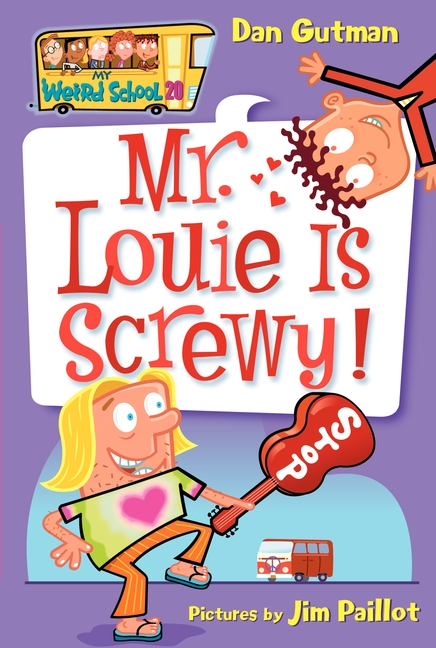 My Weird School #20: Mr. Louie Is Screwy!: (20 My Weird School)