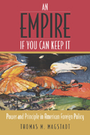 An Empire If You Can Keep It: Power and Principle in American Foreign Policy(English)