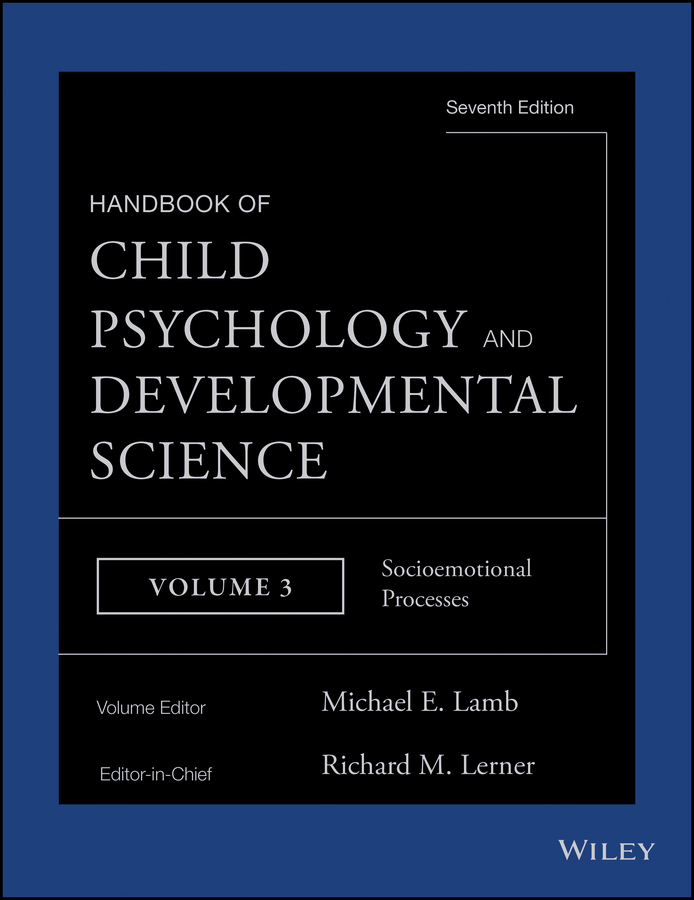 Handbook of Child Psychology and Developmental Science, Socioemotional Processes: (Volume 3 Handbook of Child Psychology and Developmental Science)