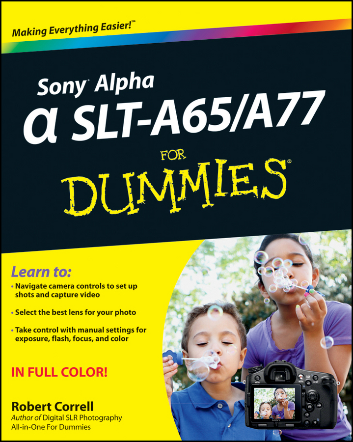 Sony Alpha SLT-A65 / A77 For Dummies: (For Dummies)
