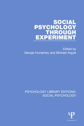 Social Psychology Through Experiment: (Psychology Library Editions: Social Psychology)