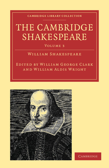 The Cambridge Shakespeare: (Cambridge Library Collection - Shakespeare and Renaissance Drama)
