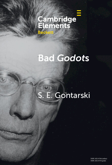 Bad Godots: ‘Vladimir Emerges from the Barrel' and Other Interventions(Elements in Beckett Studies)