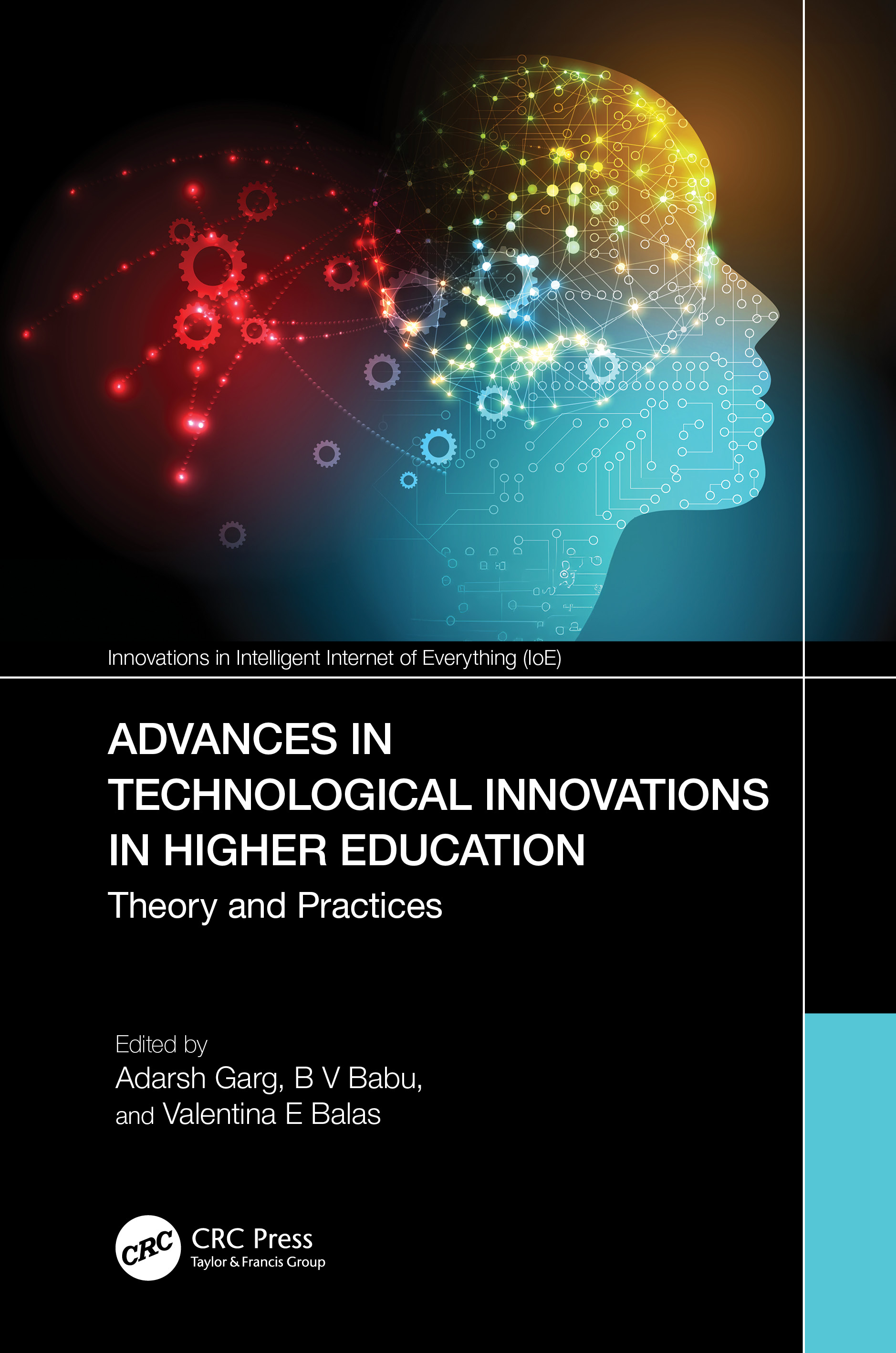 Advances in Technological Innovations in Higher Education: Theory and Practices(Innovations in Intelligent Internet of Everything IoE)