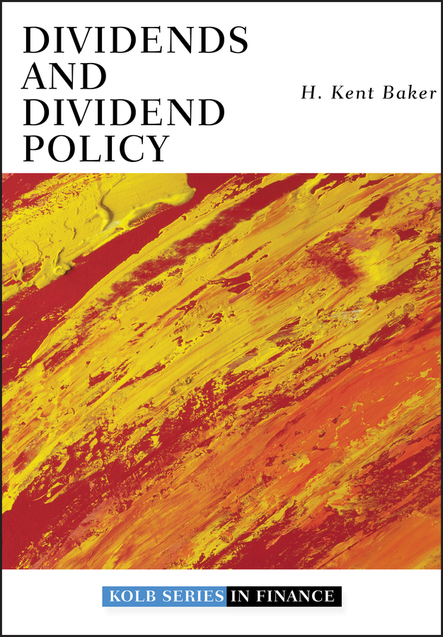 Dividends and Dividend Policy: (Robert W. Kolb Series)
