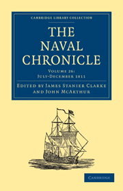 The Naval Chronicle: Volume 26, July–December 1811: Containing a General and Biographical History of the Royal Navy of the United Kingdom with a Variety of Original Papers on Nautical Subjects(Cambridge Library Collection - Naval Chronicle)