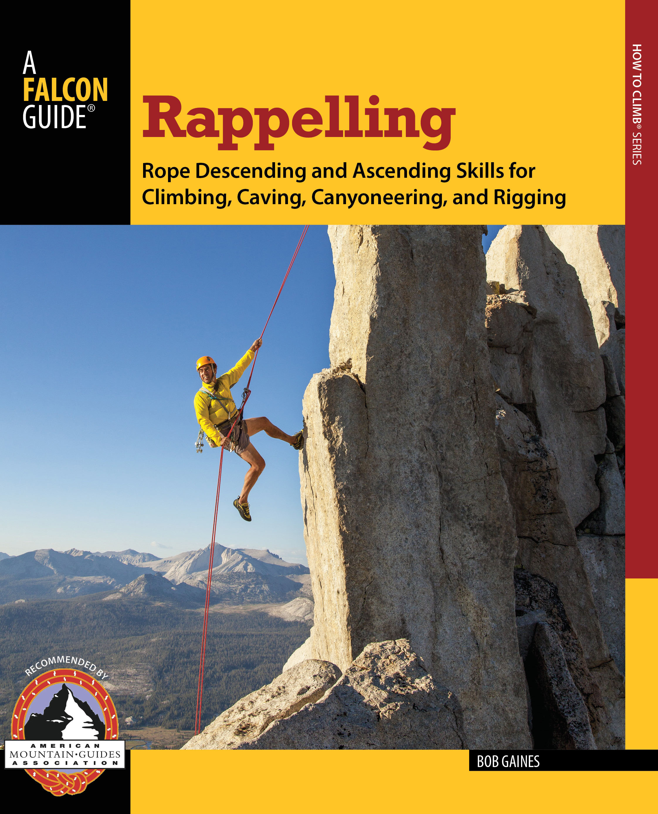 Rappelling: Rope Descending And Ascending Skills For Climbing, Caving, Canyoneering, And Rigging(How To Climb Series)