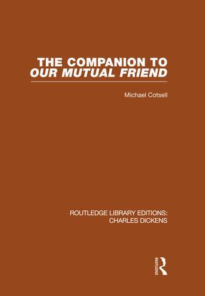 The Companion to Our Mutual Friend (RLE Dickens): Routledge Library Editions: Charles Dickens Volume 4(Routledge Library Editions: Charles Dickens)