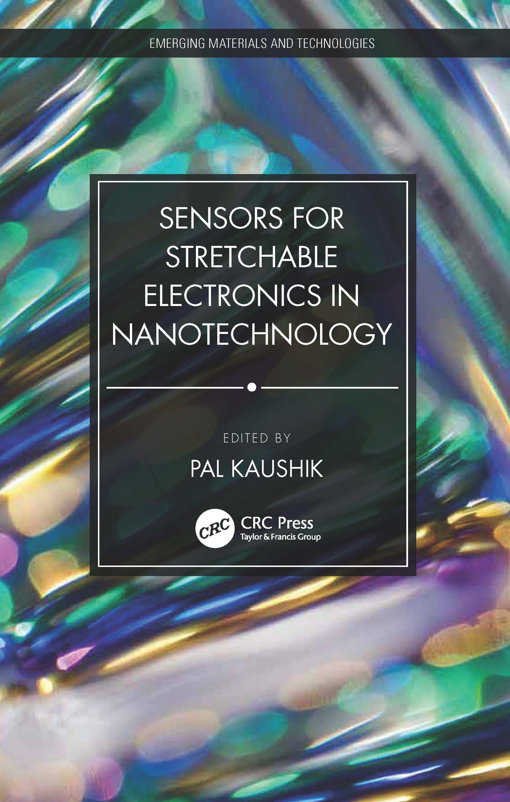 Sensors for Stretchable Electronics in Nanotechnology: (Emerging Materials and Technologies)