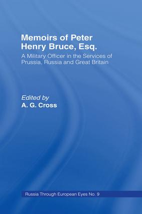 Memoirs of Peter Henry Bruce, Esq., a Military Officer in the Services of Prussia, Russia & Great Britain, Containing an Account of His Travels in Germany, Russia, Tartary, Turkey, the West Indies Etc: As Also Several Very Interesting Private Anecdotes of the Czar, Peter I of Russia(Russia Through European Eyes,)