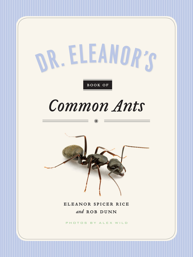 Dr. Eleanor's Book of Common Ants: The Science Behind the News