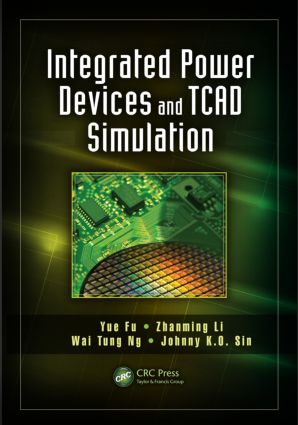 Integrated Power Devices and TCAD Simulation: (Devices, Circuits, and Systems)