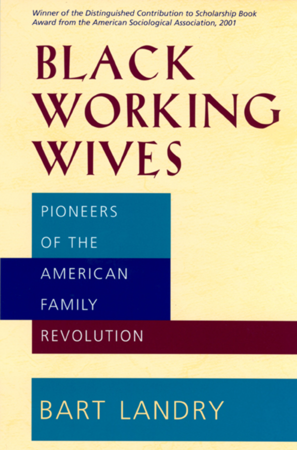 Black Working Wives: Pioneers of the American Family Revolution(Pioneers of the American Family Revolution)