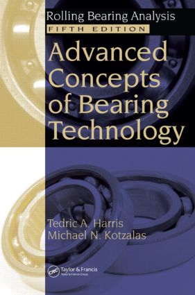Advanced Concepts of Bearing Technology,: Rolling Bearing Analysis, Fifth Edition